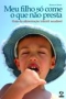  Meu filho s� come o que n�o presta